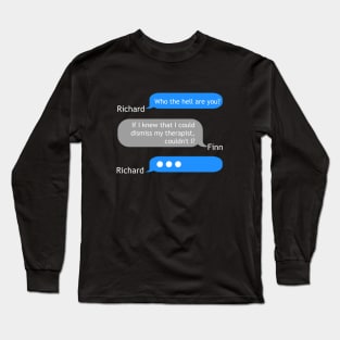 Richard Gilmore - Finn text exchange Long Sleeve T-Shirt